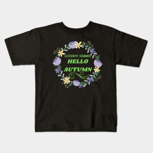 Hello autumn - fall autumn - Goodbye summer Kids T-Shirt